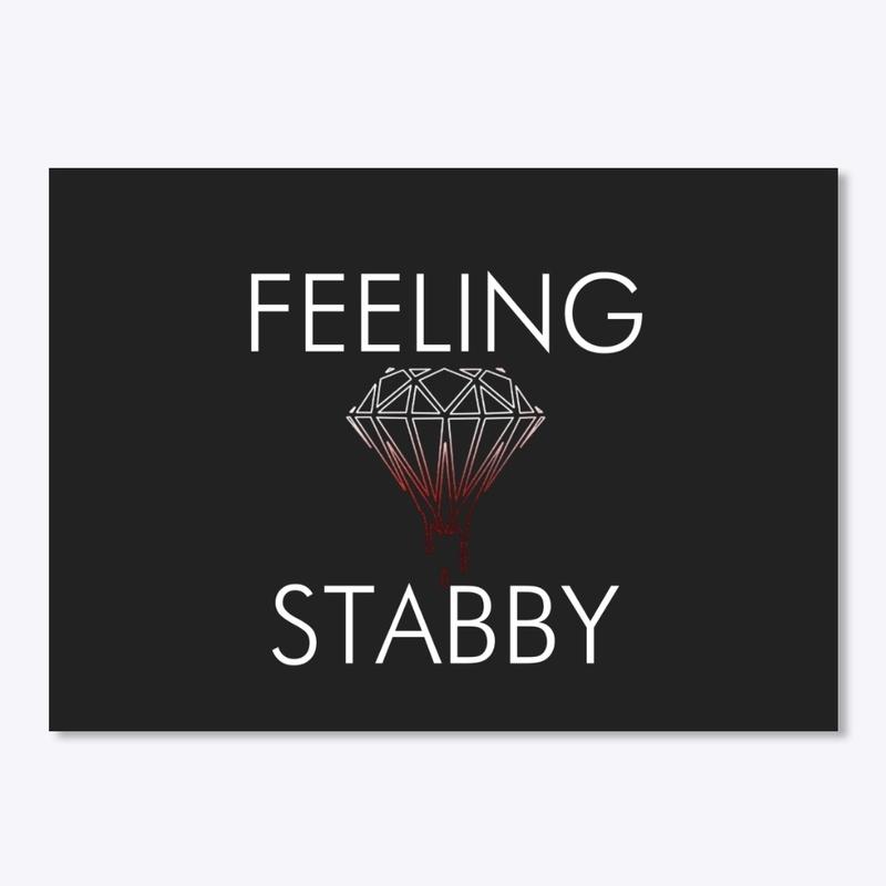 Feeling Stabby